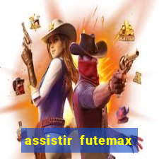 assistir futemax real madrid